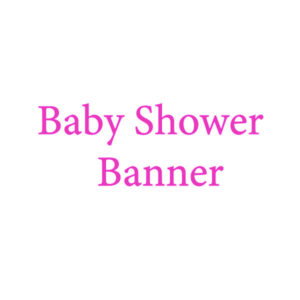 Baby Shower Party Banners