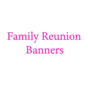 Family Reunion Banners