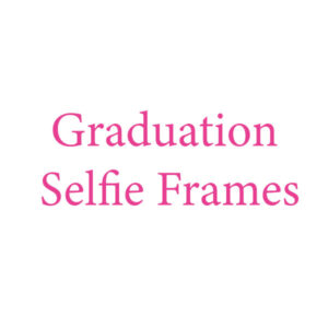 Graduation Selfie Frames