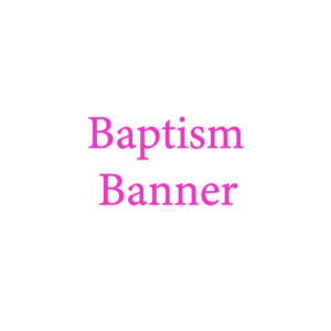 Baptism Banners