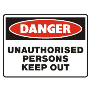 Danger Unauthorised Persons Keep Out-Banner House