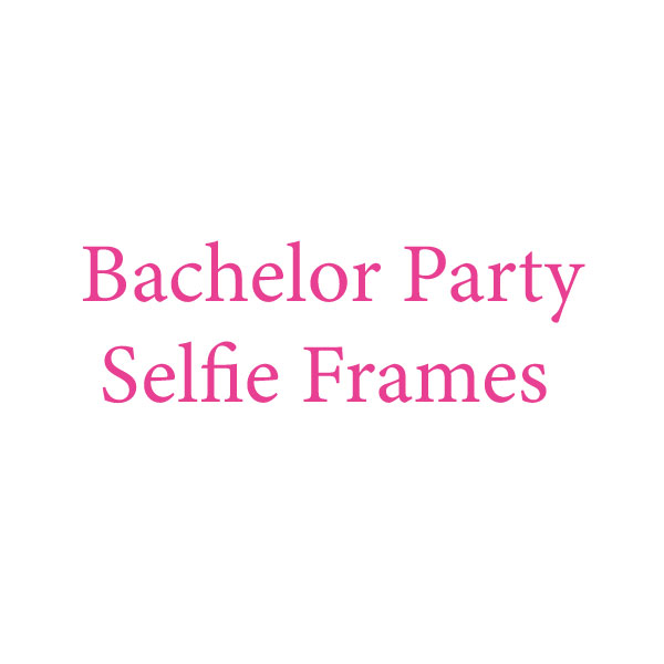 Bachelor-party-frames Bachelor Party Frames